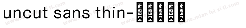 uncut sans thin字体转换